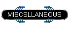 MISCSLLANEOUS