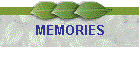 MEMORIES
