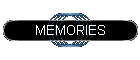 MEMORIES